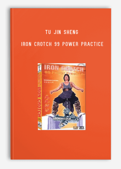 TU JIN SHENG – IRON CROTCH 99 POWER PRACTICE