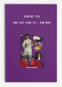 VINCENT LYN – LING GAR KUNG FU – DIM MAK