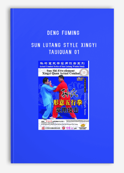 DENG FUMING – SUN LUTANG STYLE XINGYI TAIJIQUAN 01