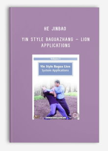HE JINBAO – YIN STYLE BAGUAZHANG – LION APPLICATIONS