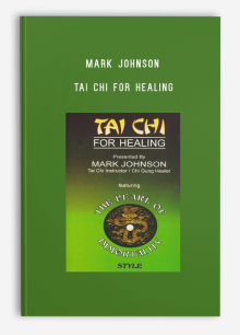 MARK JOHNSON – TAI CHI FOR HEALING