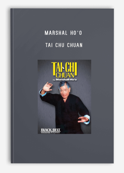 MARSHAL HO’O – TAI CHU CHUAN