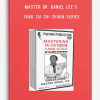 MASTER DR. DANIEL LEE’S YANG TAI CHI CHUAN SERIES