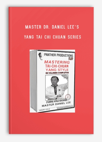 MASTER DR. DANIEL LEE’S YANG TAI CHI CHUAN SERIES
