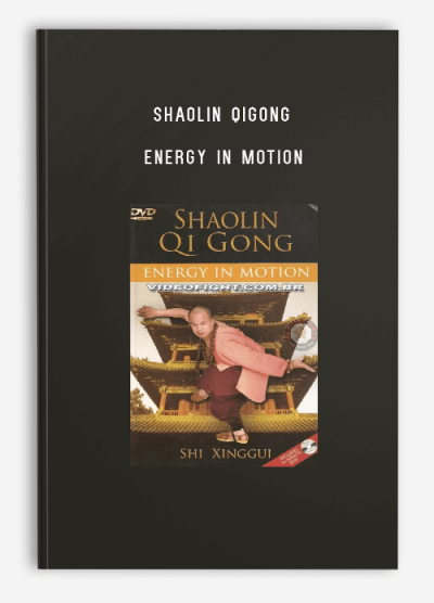 SHAOLIN QIGONG ENERGY IN MOTION