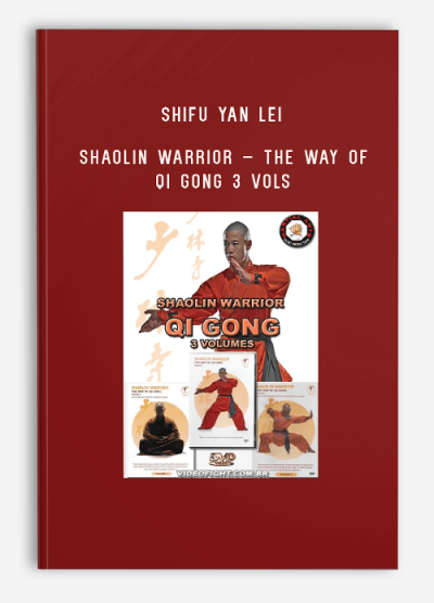 SHIFU YAN LEI – SHAOLIN WARRIOR – THE WAY OF QI GONG 3 VOLs