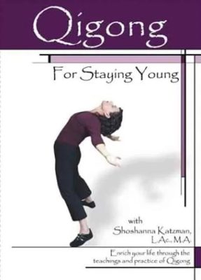 SHOSHANNA KATZMAN – QIGONG FOR STAYING YOUNG