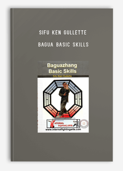 SIFU KEN GULLETTE BAGUA BASIC SKILLS