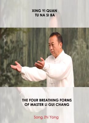 SONG ZHI YONG – THE SECRET BREATHING METHODS OF XING YI QUAN
