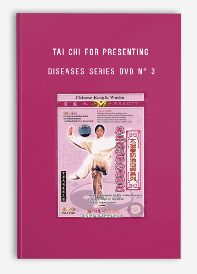 TAI CHI FOR PRESENTING DISEASES SERIES DVD Nº 3