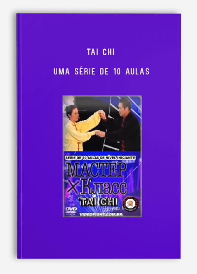 TAI CHI – UMA SÉRIE DE 10 AULAS