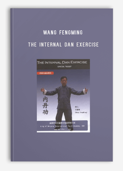 WANG FENGMING – THE INTERNAL DAN EXERCISE