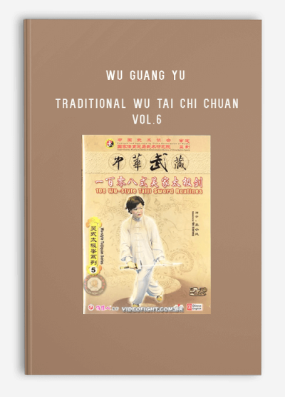 WU GUANG YU – TRADITIONAL WU TAI CHI CHUAN – VOL.6