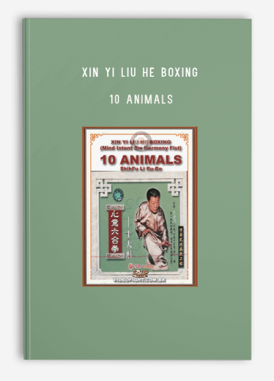 XIN YI LIU HE BOXING – 10 ANIMALS