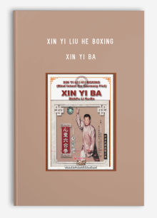 XIN YI LIU HE BOXING – XIN YI BA
