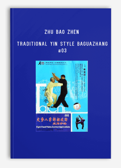 ZHU BAO ZHEN – TRADITIONAL YIN STYLE BAGUAZHANG #03