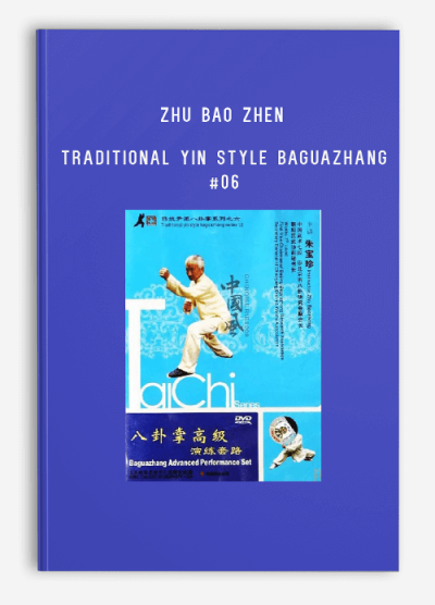 ZHU BAO ZHEN – TRADITIONAL YIN STYLE BAGUAZHANG #06